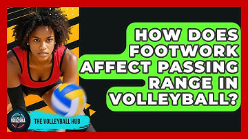How Does Footwork Affect Passing Range In Volleyball? - The Volleyball Hub