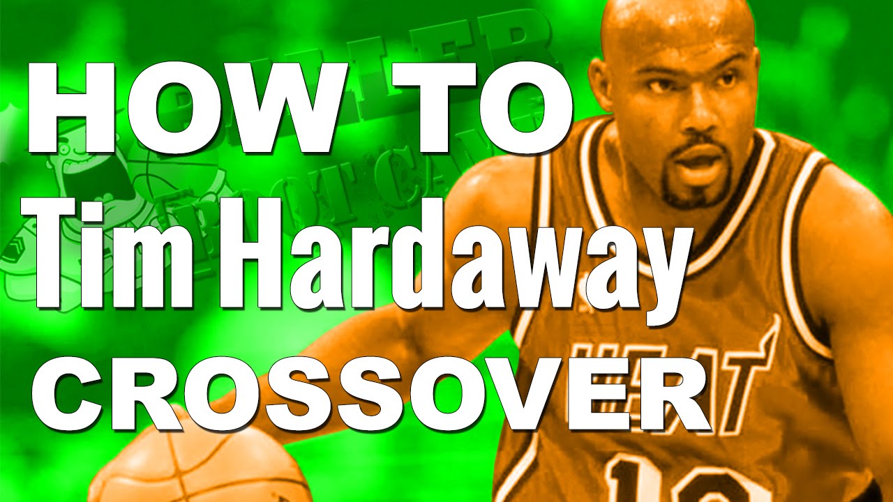 How To Tim Hardaway Crossover In Basketball Killer Cross Tutorial