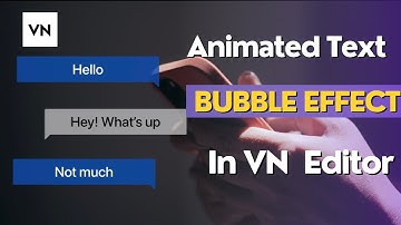 How To Create a Text Bubble Effect In VN Video Editor
