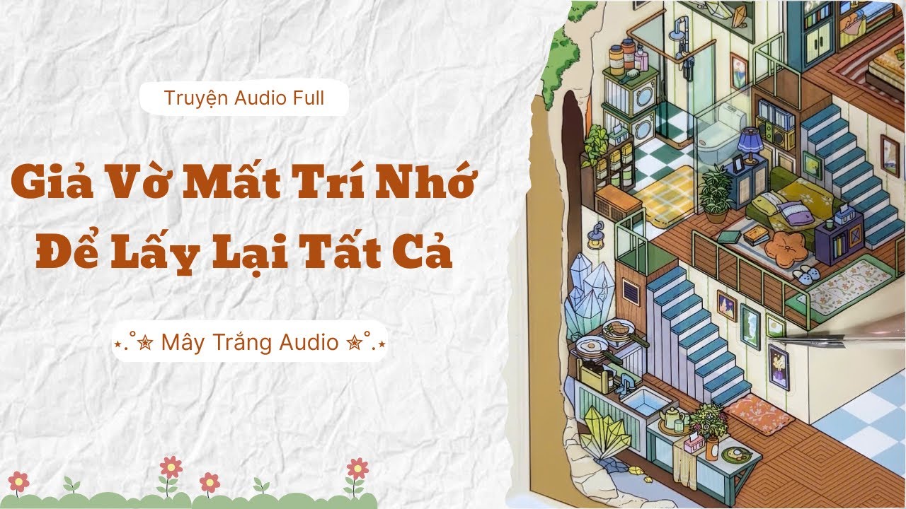 [ FULL] || Giả Vờ Mất Trí Nhớ Để Lấy Lại Tất Cả || Mây Trắng Audio