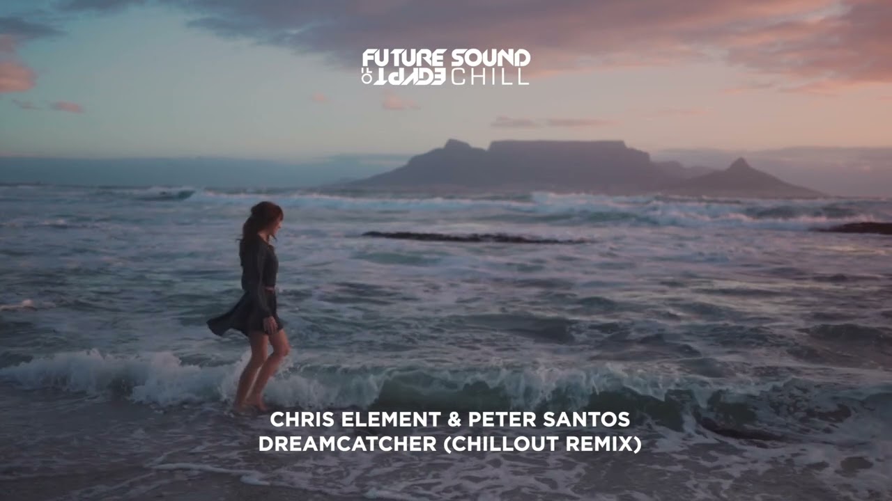 YouTubeでChris Element & Peter Santos - Dreamcatcher (Chillout Remix)を視聴