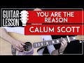 You Are The Reason Guitar Tutorial - Calum Scott Guitar Lesson 🎸 |Fingerpicking + Chords + Cover|