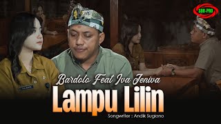 BARDOLO FEAT IVA JENIVA - LAMPU LILIN ( Original Official Video Music )