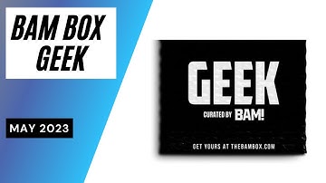 Bam Box Geek Unboxing May 2023