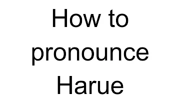 How to Pronounce Harue (Japanese)