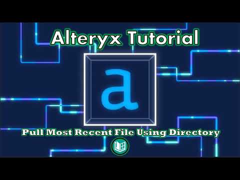 Alteryx Tutorial - Pull in Most Recent File Using Directory Tool