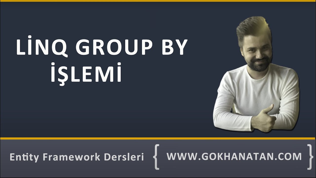 7- Entity Framework Group By işlemi - YouTube