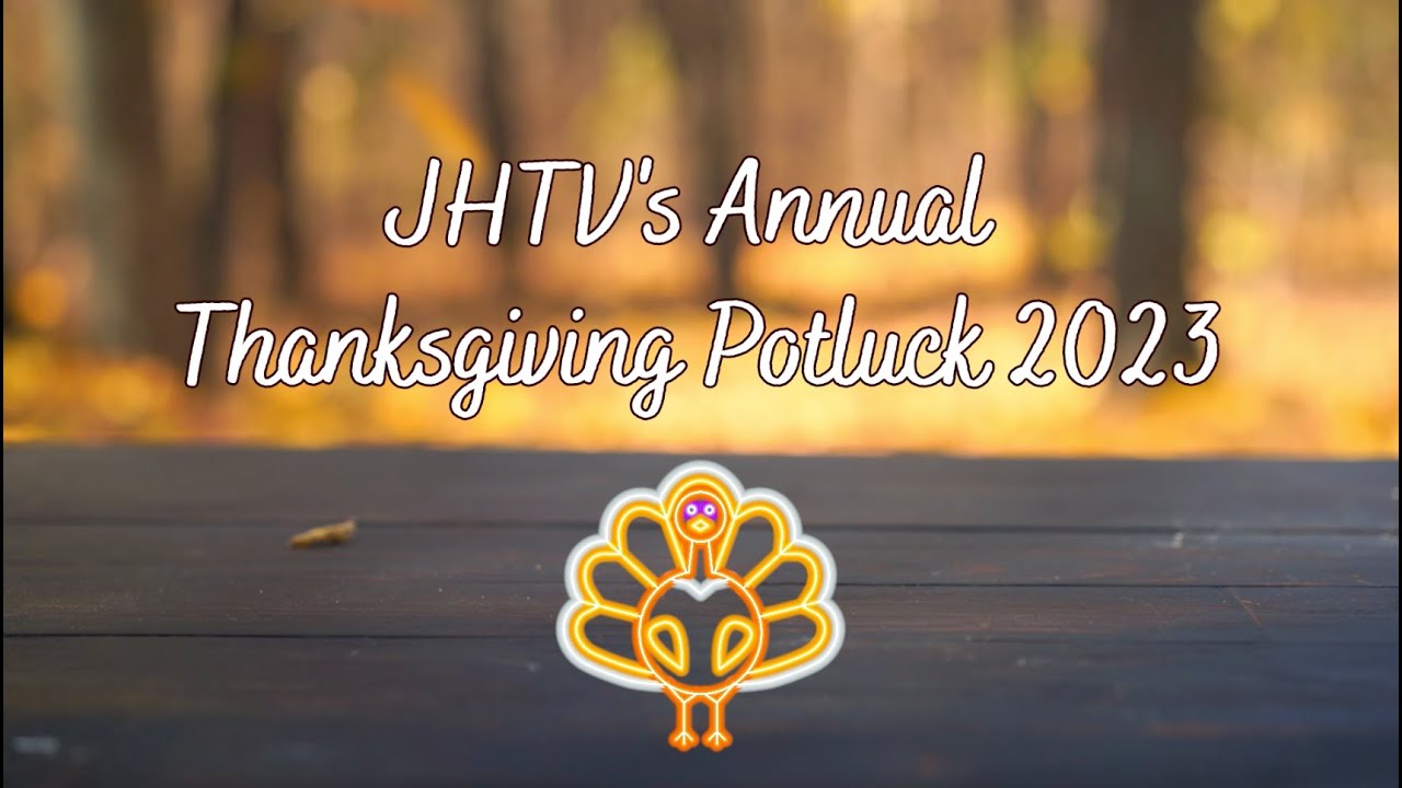 JHTV's Thanksgiving Potluck Recap 2023