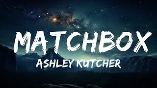 Ashley Kutcher - Matchbox (Lyrics)  |  30 Mins. Top Vibe music