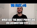 VR Fast Ep.5: What are the most promising VR locomotion types?