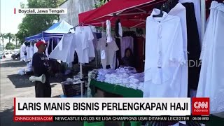 Laris Manis Bisnis Perlengkapan Haji  Redaksi Pagi 230523