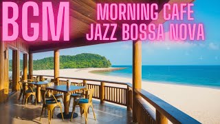 BGM Morning Cafe Jazz Bossa Nova