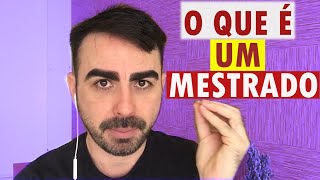 O QUE É O MESTRADO?