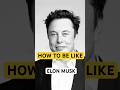 How to be like Elon musk|#decipline #changeyourmindsetchangeyourlife #motivation