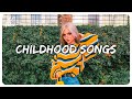 Nostalgia trip back to childhood ~ Childhood songs #3