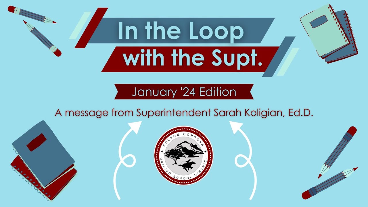 Folsom Cordova USD: In the Loop with the Supt! (January ’24 Edition)