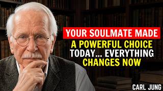 Your Soulmate Just Made A Major Decision About You… Everything Changes Now | Carl Jung