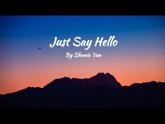SHANIA YAN | Just Say Hello | Trend lyrics @ShaniaYan class=