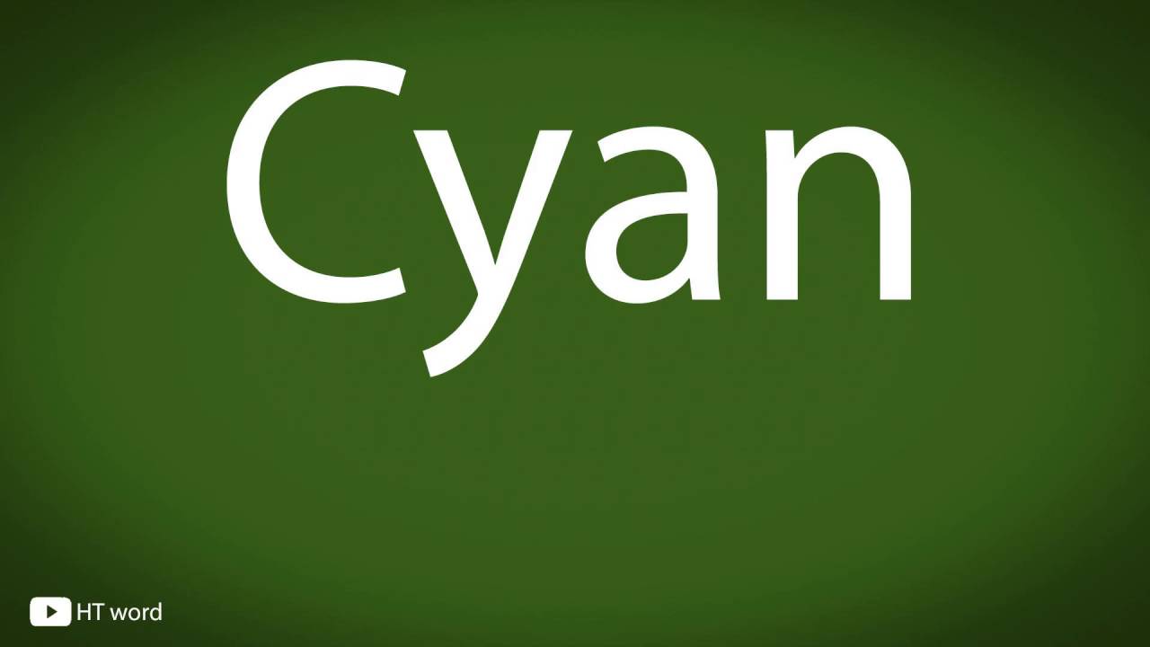 How to pronounce Cyan - YouTube