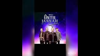 Download lagu WALI - UNTIL JANNAH ( MUSIC VIDEO NAGASWARA)