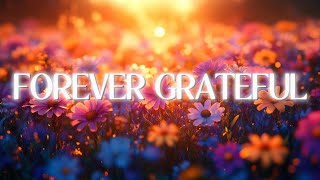 Forever Grateful  | Christian Worship | Praise and Worship