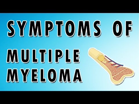 Multiple Myeloma - Diagnosis, Symptoms, and Treatment