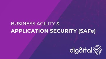How Business Agility Can Improve Application Security (SAFe)