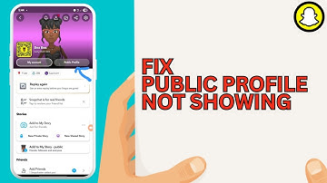 How to Fix Public Profile Not Showing On Snapchat
