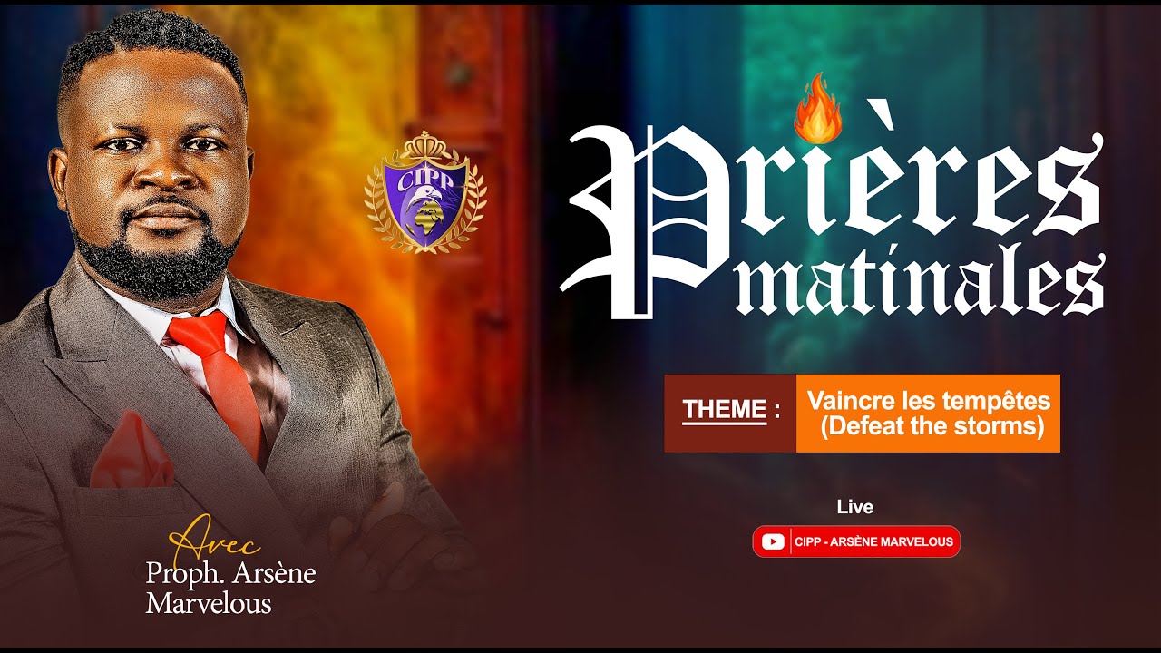 PRIERES MATINALES JOUR 1 (Vaincre les tempêtes) / DR ARSENE MARVELOUS