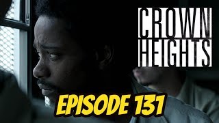 Crown Heights - Episode 131