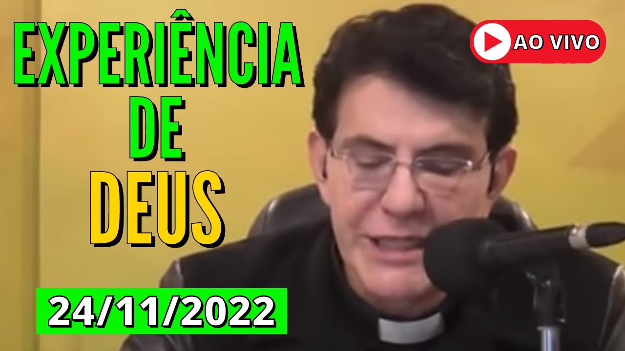 Experiência de Deus com padre Reginaldo Manzotti 24/11/2022 YouTube Experiência de Deus com padre Reginaldo Manzotti 24/11/2022 YouTube