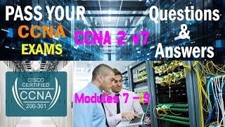 CISCO CCNA 2 v7 Modules 7 – 9 Available and Reliable Networks Exam Answers