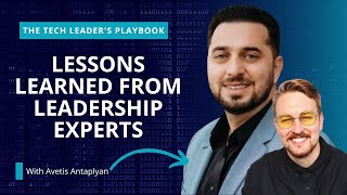 Top Takeaways From Leadership Experts With Avetis Antaplyan