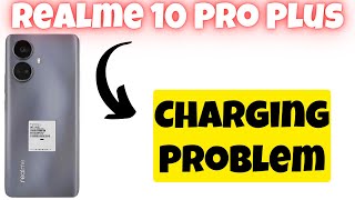 Realme 10 Pro Plus Charging Problem || Slow Charging issue || Slow Charging Problem Solved