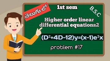 (D²+4D-12)y=(x-1)e²x/method4/problem#17/higherorder lineardifferentialequations2/degree1stsemmaths