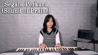 SEGALA PERKARA - Sound of Praise (Instrumental)