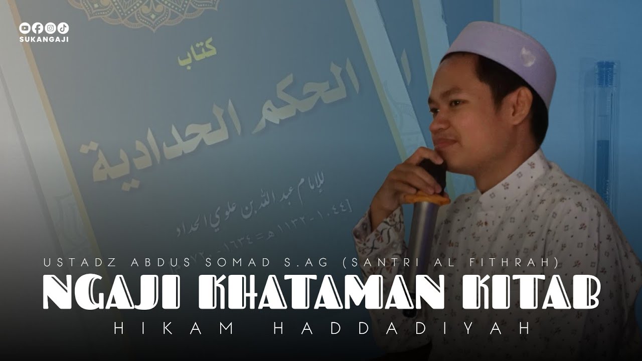 NGAJI KHATAMAN KITAB HIKAM HADDADIYAH (PART 9) USTADZ ABDUS SHOMAD