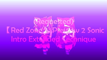 (Requested) 【Red Zone】 Preview 2 Sonic Intro Extended Technique