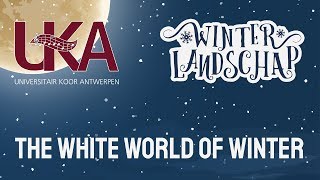 The White World of Winter - Universitair Koor Antwerpen