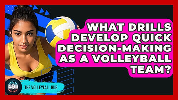 What Drills Develop Quick Decision-Making As A Volleyball Team? - The Volleyball Hub