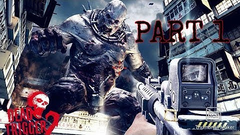DEAD TRIGGER 2 (PART 1)