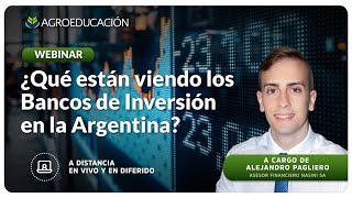 ¿Qué están viendo los Bancos de Inversión en la Argentina?