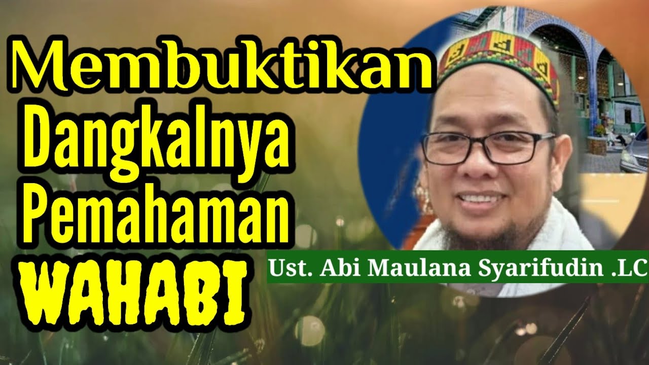 Ust.Abi Maulana Syarifudin.LC||Membongkar Kedunguan Wahabi