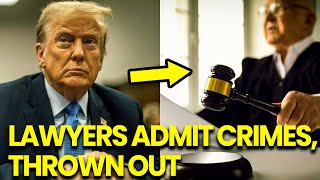 Trump Lawyers ADMIT Crimes as Furious Judge THROWS Them Out