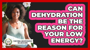 Can Dehydration Be The Reason For Your Low Energy?
