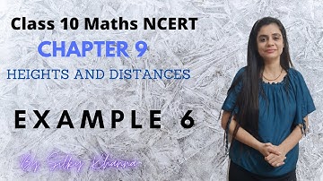 Maths Class 10/Chapter 9/Heights and Distances/Example 6/NCERT