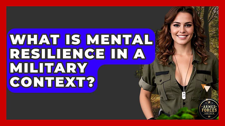 What Is Mental Resilience in a Military Context? - Armed Forces Insider