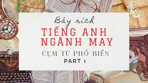 Tiếng anh giao tiếp chuyên ngành may - Những câu giao tiếp phổ biến - Phần 1