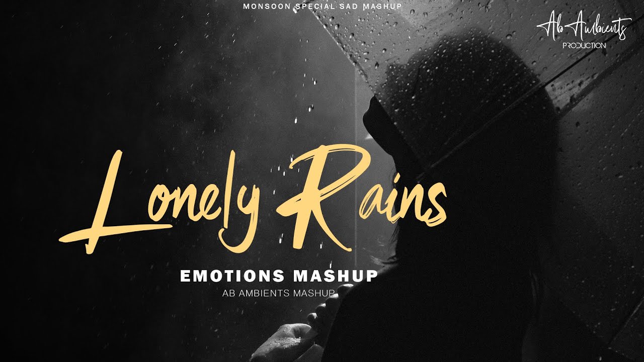 Lonely Rain Mashup | AB AMBIENTS | Emotional Songs - YouTube