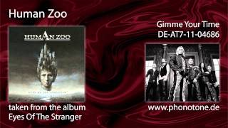 Human Zoo - Gimme Your Time